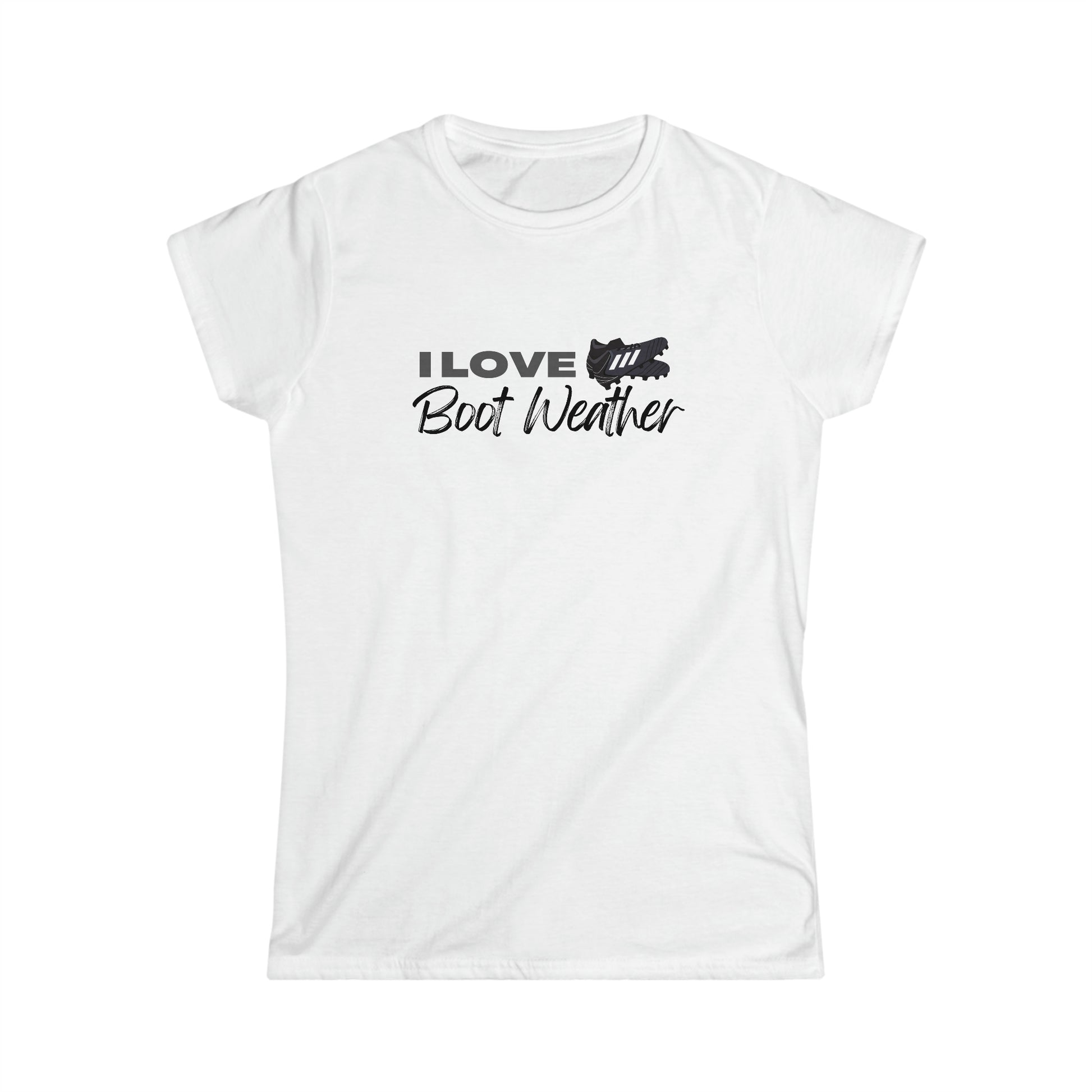 White Fitted women's t-shirt sample with I Love Boot Weather imprinted on it and a pair of black cleat