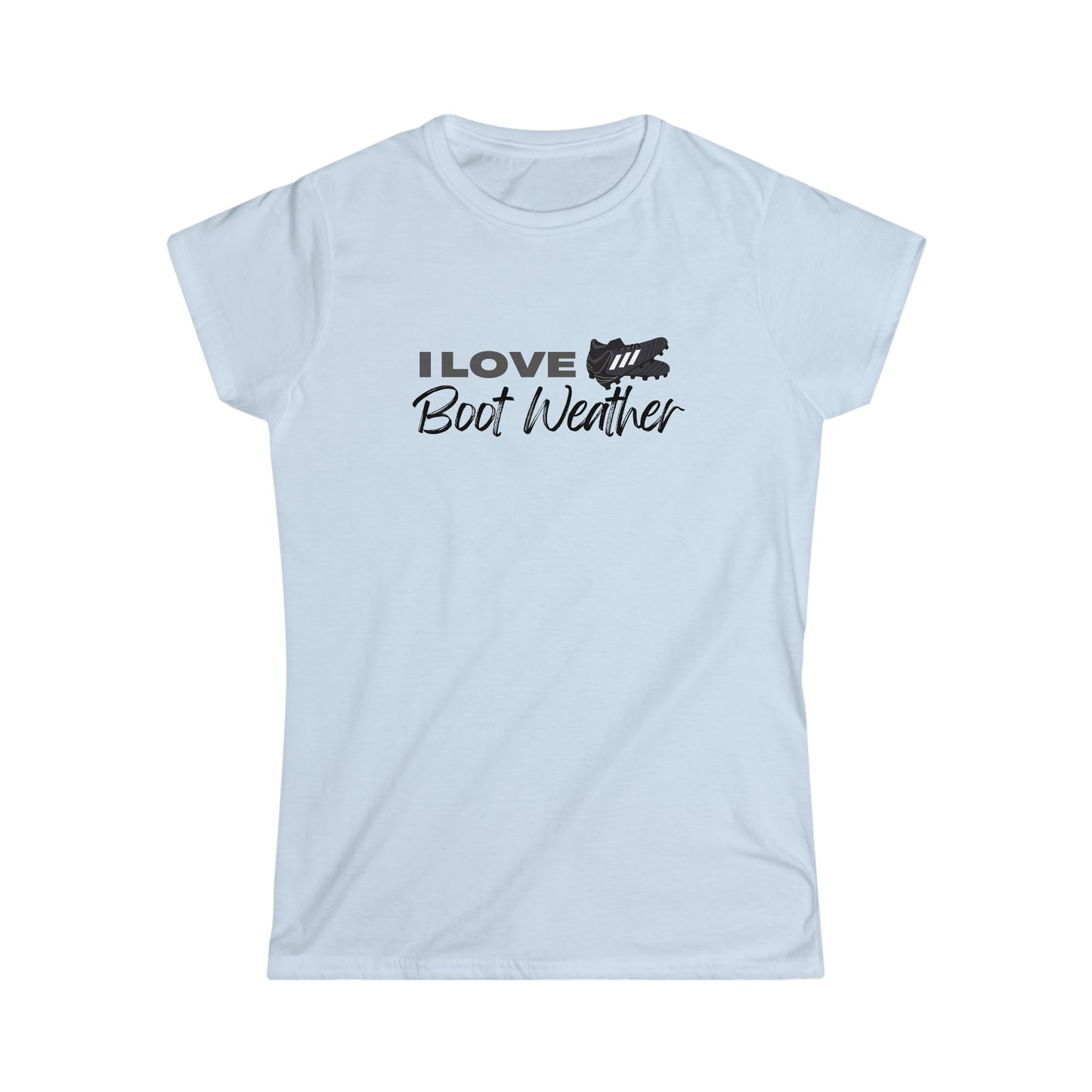 Light Blue Fitted women's t-shirt sample with I Love Boot Weather imprinted on it and a pair of black cleat