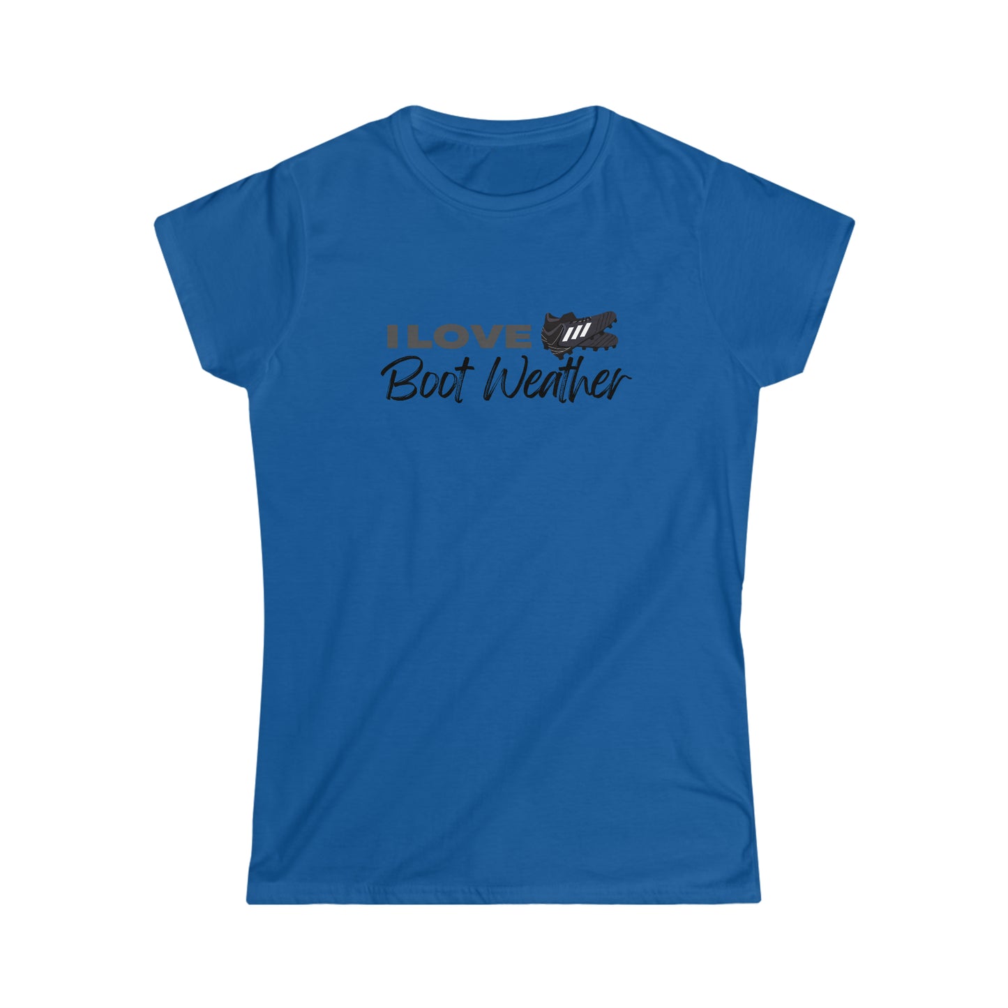 Medium blue fitted women's t-shirt sample with I Love Boot Weather imprinted on it and a pair of black cleat