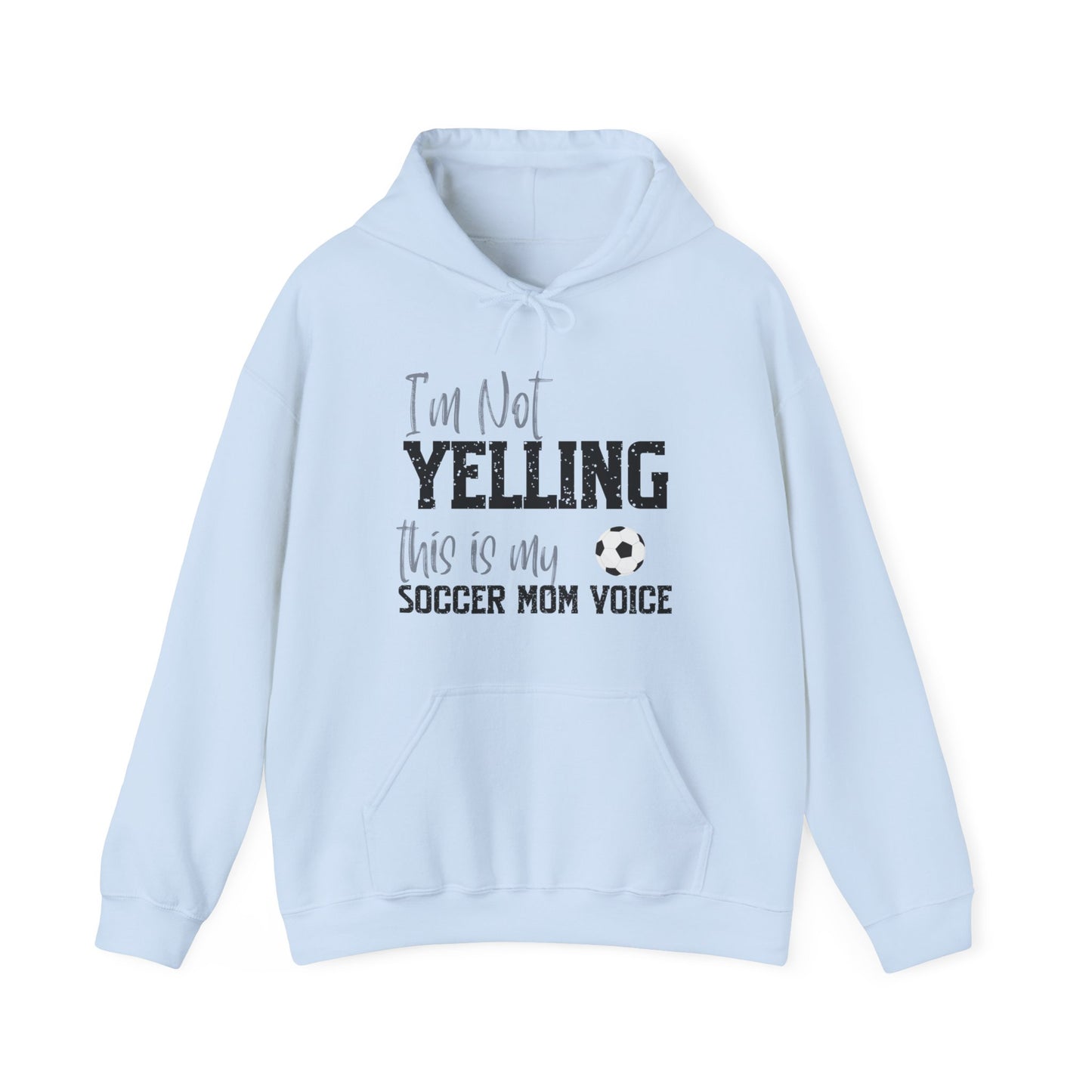 I'm Not Yelling Unisex  Hooded Soccer Sweatshirt