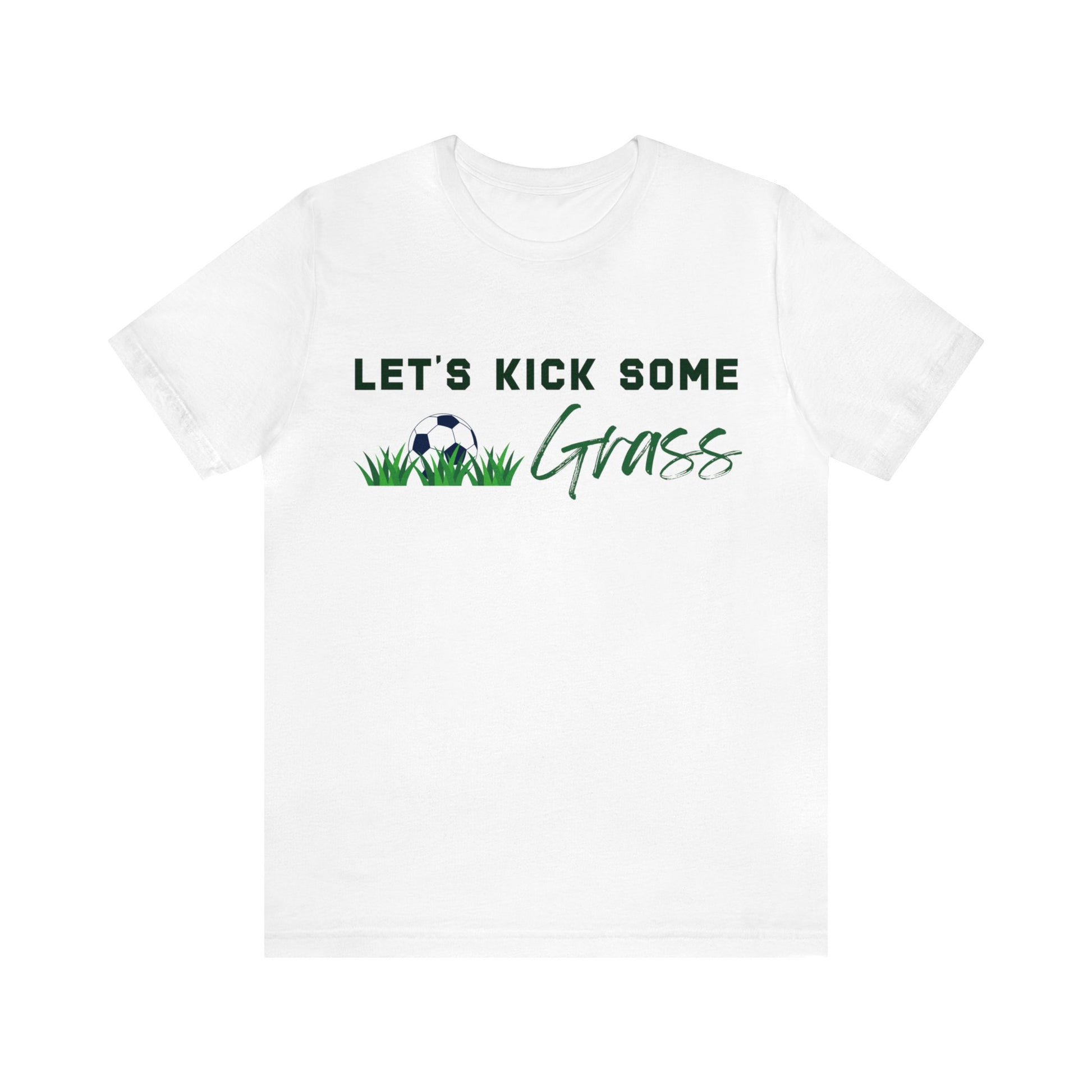 White Let's Kick Some Grass unisex tshirts sample with white and green lettering