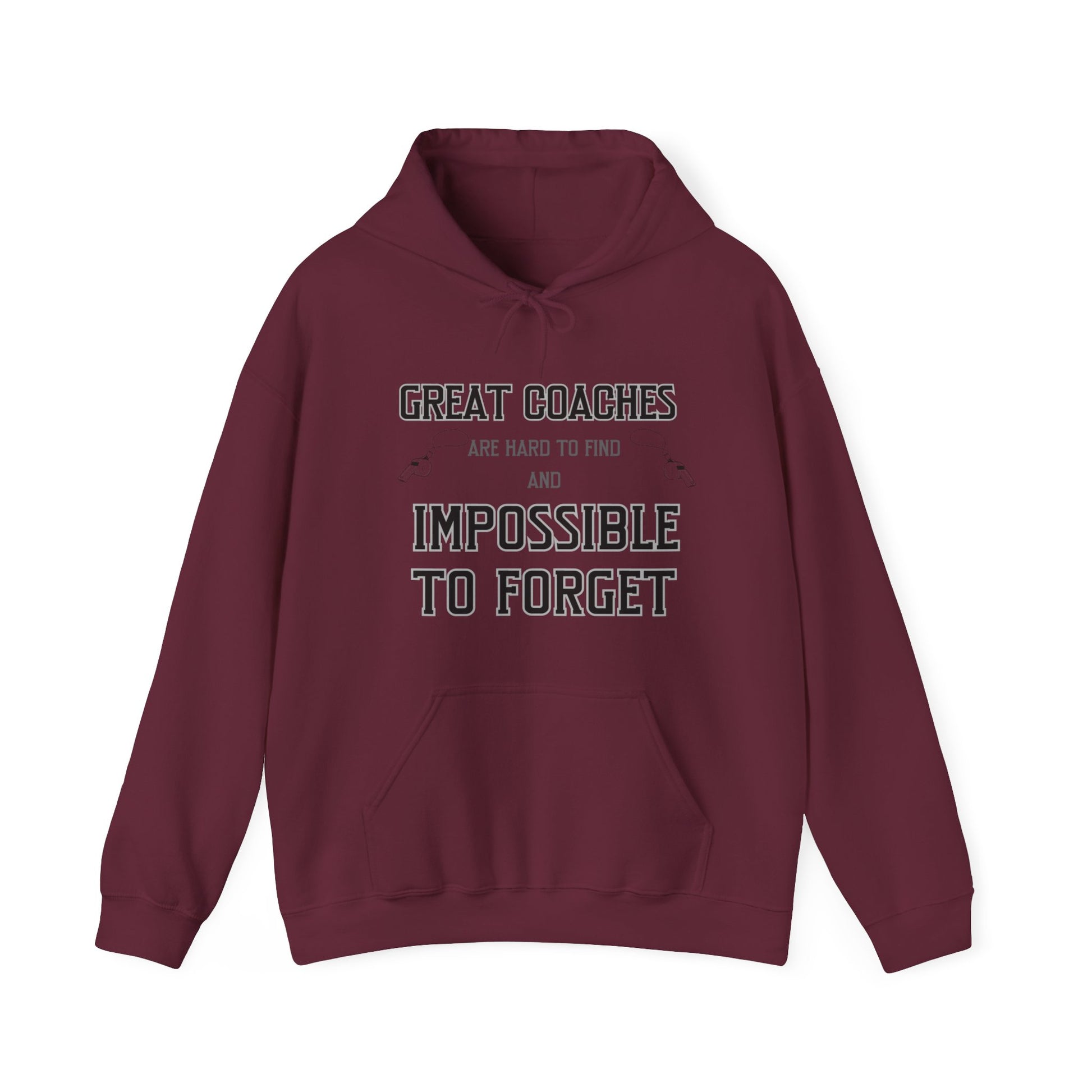 Burgunday hoodie sweatshirt with front imprinting in black that says Great Coaches Are Hard to Find And Impossible To Forget