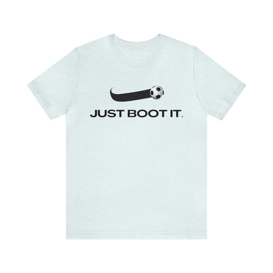 Just Boot It | Unisex Jersey Short Sleeve Tee