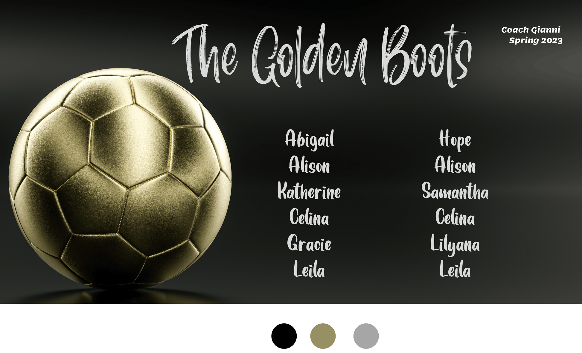 Soccer banner example with black background, large gold soccer ball, and cursive payers names and team name in white