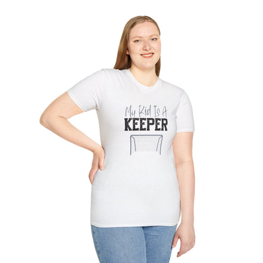 My Kid Is A Keeper | Fun Unisex  T-Shirt