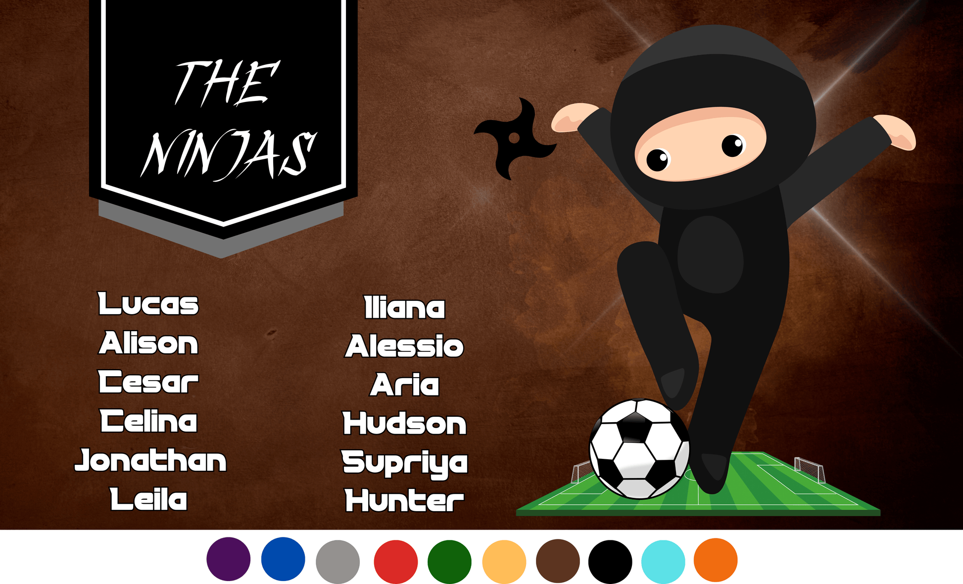 Sample ninja soccer sports banner with brown background and black ninja kicking a soccer ball on a soccer field. Sample team name and player names with color bubbles to show multiple color options